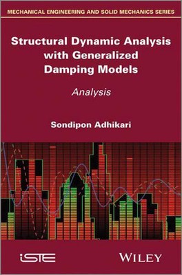 Structural Dynamic Analysis with Generalized Damping Models by Sondipon Adhikari