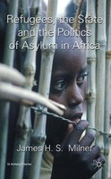 J. Milner | Refugees, The State And The Politics Of Asylum In Africa | Buch