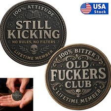 Old F ckers Club   Lifetime Member Coin,Still Kicking Lifetime Member Token CW