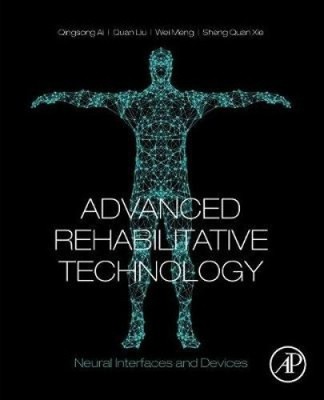 Advanced Rehabilitative Technology: Neural Interfaces and Devices [Paperback]