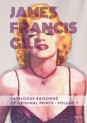 James Francis Gill - Catalogue Raisonné of Original Prints, Volume 1.Bd.1 | Buch