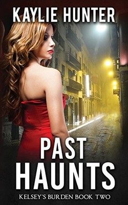 Past Haunts: Volume 2 (Kelsey's Burd..., Hunter, Kaylie