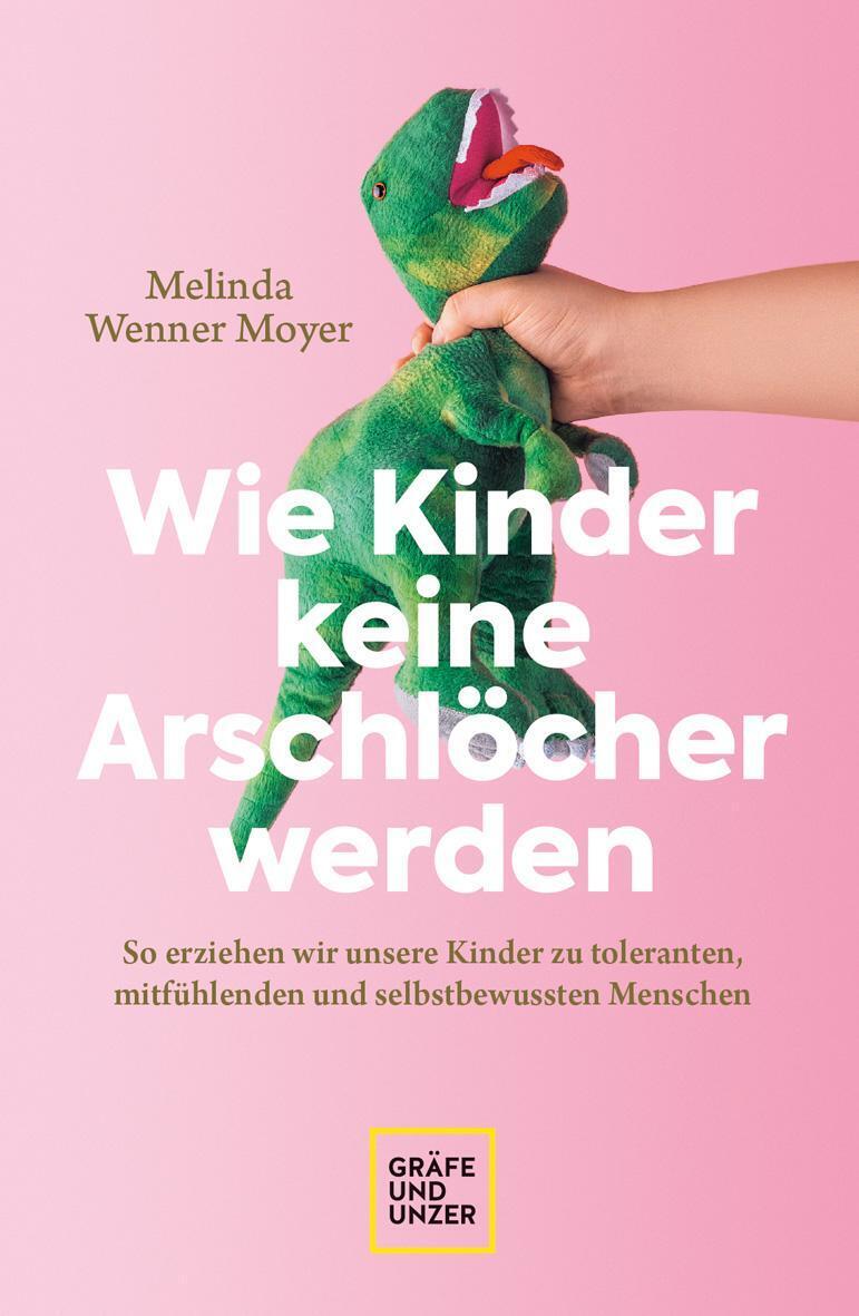 Thumbnail - Wie Kinder Keine Arschlöcher Werden Melinda Wenner-moyer Taschenbuch
