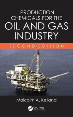 Production Chemicals for the Oil and Gas Industry, Hardcover by Kelland, Malc...
