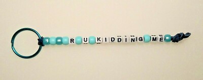 Fashionable Novelty Key Ring-R-U-Kidding-Me-Beaded 7.5 inch-Unique