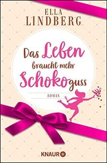 Das Leben braucht mehr Schokoguss: Roman. Ein humor... | Buch | Zustand sehr gut