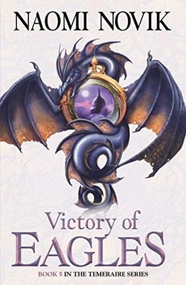Victory of Eagles (The Temeraire Series): 5 by Novik, Naomi Paperback Book The