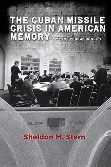 The Cuban Missile Crisis in American Memory: Myths Versu... | Buch | Zustand gut