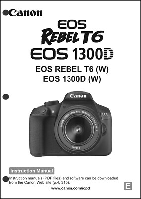 Canon REBEL T6 EOS 1300D Digital Camera User Instruction Guide