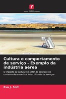 Eva J. Solt | Cultura E Comportamento De ServiçO - Exemplo Da IndúStria AéRea
