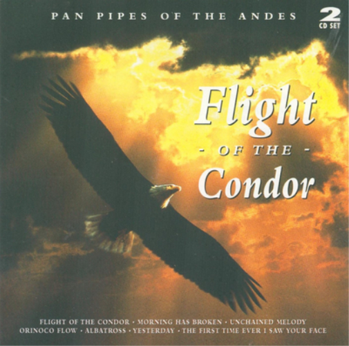 Pan Pipes of the Andes Flight of the Condor (CD) Album