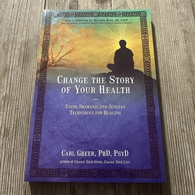 Change the Story of Your Health by Carl Greer - New - Paperback Book