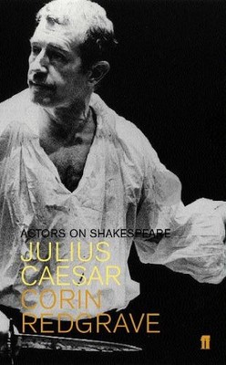 Julius Caesar (Actors on Shakespeare), Corin Redgrave