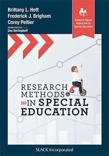 Research Methods in Special Education (Evidence. Hott, Brigham, Peltier**