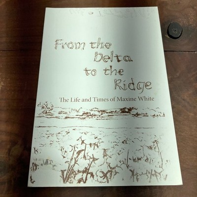From the Delta to the Ridge Maxine White 2022 Signed Memoir Hartness