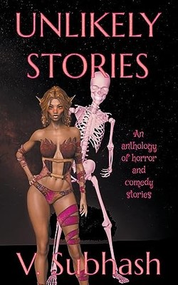Unlikely Stories -  NEW V Subhash 2022-05-02