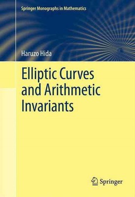 Elliptic Curves and Arithmetic Invariants by Haruzo Hida (English) Paperback Boo