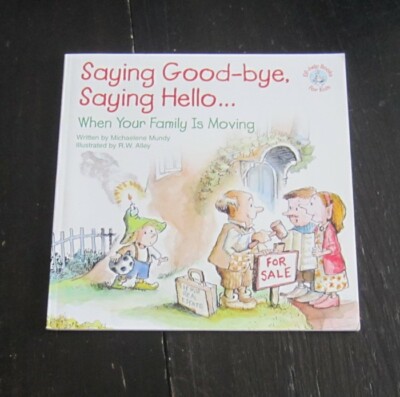 Saying Good-bye Saying Hello pb BOOK When Your Family Is Moving MUNDY ...