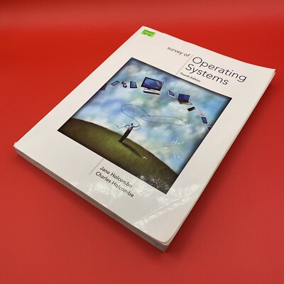 Survey of Operating Systems Book - Fourth Edition - Holcombe - Soft Cover - 2015