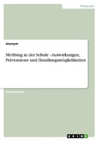 Mobbing In Der Schule - Auswirkungen, PräVentions- Und HandlungsmöGlichkeiten A
