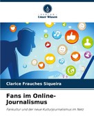 Clarice Frauches Siqueira | Fans Im Online-Journalismus | Taschenbuch | Deutsch