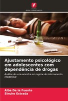 Ajustamento PsicolóGico Em Adolescentes Com DependêNcia De Drogas Fuente (U. A.)