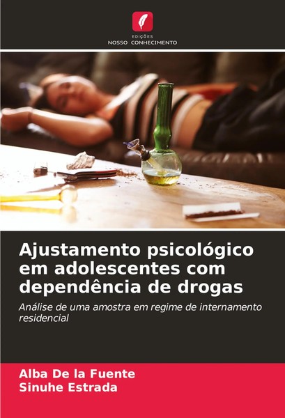 Ajustamento PsicolóGico Em Adolescentes Com DependêNcia De Drogas Fuente (U. A.)-image