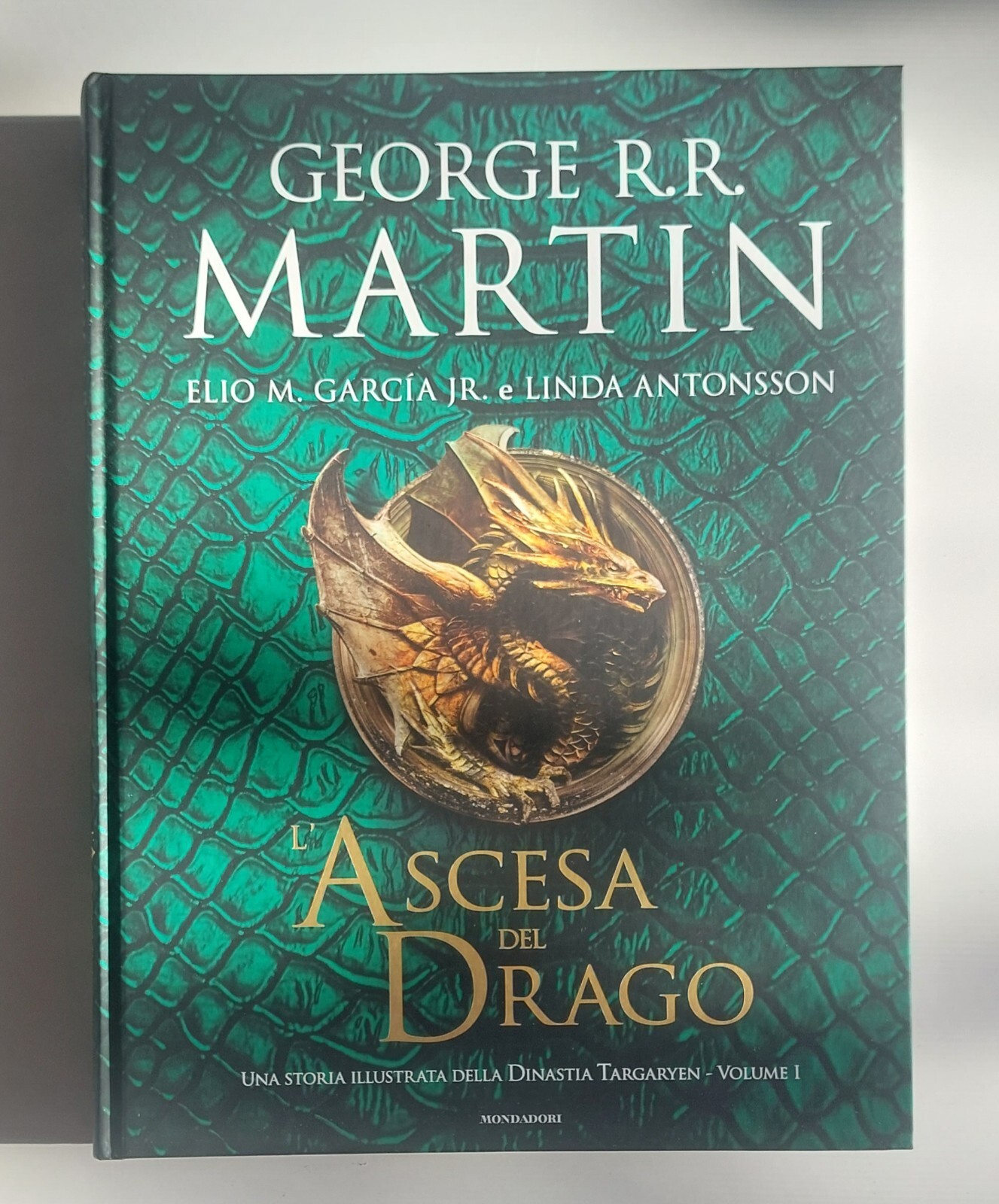 L'Ascesa Del Drago. Una Storia Illustrata Della Dinastia Targaryen.  (Vol. 1) Ge