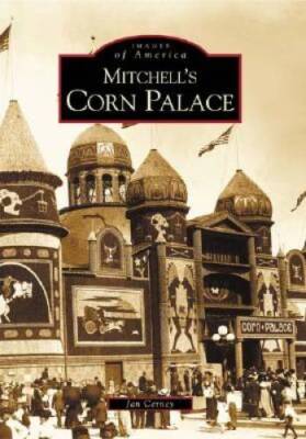 Mitchell's Corn Palace   (SD)   (Images of America) - Paperback - GOOD