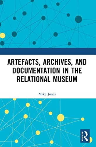 Artefacts, Archives, and Documentation in the Relational Museum - Image 3