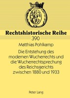 Die Entstehung Des Modernen Wucherrechts Und Die Wucherrechtsprechung Des Reichs