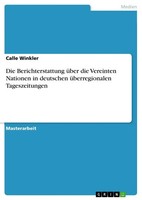 Calle Winkler | Die Berichterstattung üBer Die Vereinten Nationen In...