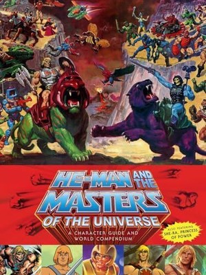 He-Man and the Masters of the Universe: A Character Guide and Wo