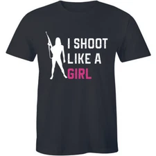 I Shoot Like A Girl Rifle Gun Target Hunting Funny Shooting Firing Mens T-shirt