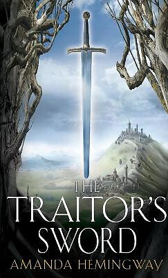 The Traitors Sword: The Sangreal Trilogy Two By Amanda Hemingway - New Copy -...