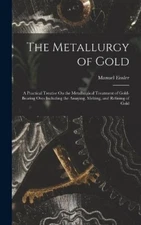 Manuel Eissler The Metallurgy of Gold (Hardback) (UK IMPORT)