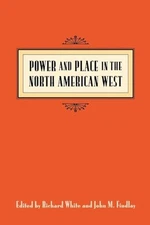Power and Place in the North American West (Emil and...