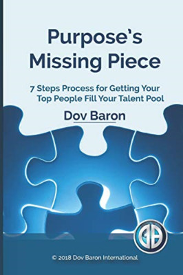 Purpose's Missing Piece: 7 Steps Process for Getting Yo - Paperback NEW Baron, D