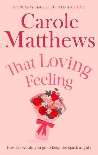 That Loving Feeling: The feel-good romance from the Sunday Times bestseller