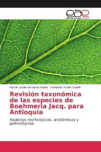 Revisión Taxonómica De Las Especies De Boehmeria Jacq. Para Antioquia