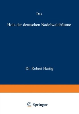 Hartig - Das Holz der deutschen Nadelwaldbume - New paperback or soft - X555z