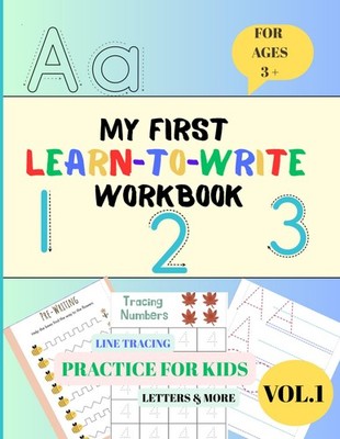 My First Learn-to-Write Workbook: Practice for Kids : Line Tracing Letters & Mor