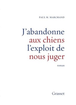 J'abandonne aux chiens l'exploit de nous juger (Paperback or Softback)