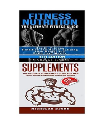 Fitness Nutrition & Supplements: Fitness Nutrition: The Ultimate Fitness Guide &