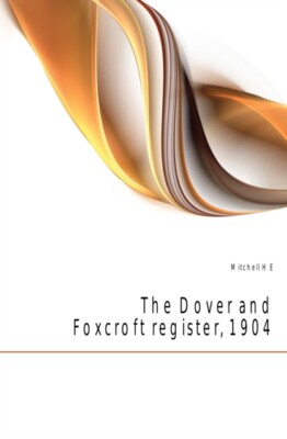 Mitchell - Dover and Foxcroft register 1904 - New paperback or softba - X555z