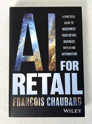 AI for Retail: A Practical Guide to Modernize Your Retail Business...HC, Signed
