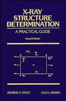 X-Ray Structure Determination : A Practical Guide, Hardcover by Stout, George...