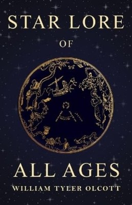 William Tyler Olcott Star Lore of All Ages (Paperback)