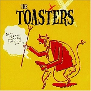 The Toasters - Don't Let The Bastards Grind You Down | CD