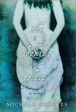 The Looking Glass Hardcover Michèle Roberts